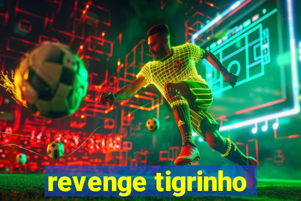 revenge tigrinho